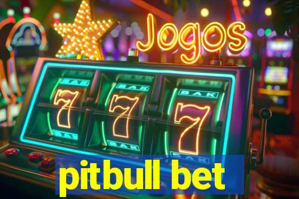 pitbull bet